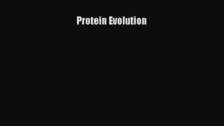[PDF Download] Protein Evolution [Download] Full Ebook