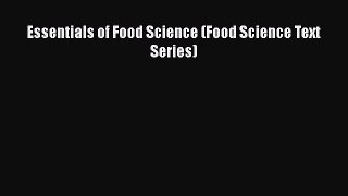 [PDF Download] Essentials of Food Science (Food Science Text Series) [Read] Online