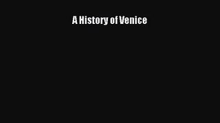 (PDF Download) A History of Venice Download