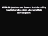 [PDF Download] NCLEX-RN Questions and Answers Made Incredibly Easy (Nclexrn Questions & Answers