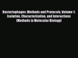 [PDF Download] Bacteriophages: Methods and Protocols Volume 1: Isolation Characterization and
