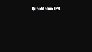 [PDF Download] Quantitative EPR [Read] Online