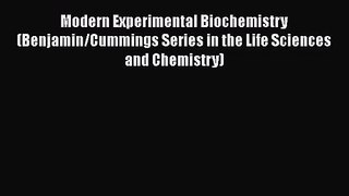 [PDF Download] Modern Experimental Biochemistry (Benjamin/Cummings Series in the Life Sciences