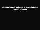 [PDF Download] Modeling Dynamic Biological Systems (Modeling Dynamic Systems) [Download] Full