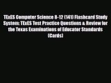 [PDF Download] TExES Computer Science 8-12 (141) Flashcard Study System: TExES Test Practice