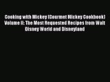 Cooking with Mickey (Gourmet Mickey Cookbook) Volume II: The Most Requested Recipes from Walt