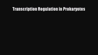 [PDF Download] Transcription Regulation in Prokaryotes [PDF] Full Ebook