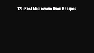125 Best Microwave Oven Recipes  PDF Download
