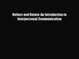 (PDF Download) Reflect and Relate: An Introduction to Interpersonal Communication PDF