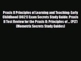 [PDF Download] Praxis II Principles of Learning and Teaching: Early Childhood (0621) Exam Secrets