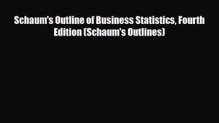 [PDF Download] Schaum's Outline of Business Statistics Fourth Edition (Schaum's Outlines) [Read]