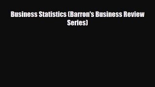 [PDF Download] Business Statistics (Barron's Business Review Series) [Read] Online