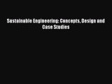 [PDF Download] Sustainable Engineering: Concepts Design and Case Studies [Download] Full Ebook