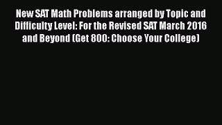 [PDF Download] New SAT Math Problems arranged by Topic and Difficulty Level: For the Revised