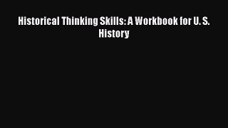 [PDF Download] Historical Thinking Skills: A Workbook for U. S. History [Download] Full Ebook
