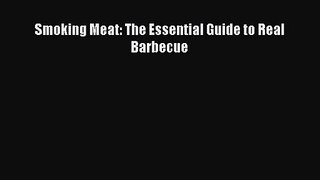Smoking Meat: The Essential Guide to Real Barbecue  Free PDF