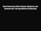 [PDF Download] Dural Cavernous Sinus Fistulas: Diagnosis and Endovascular Therapy (Medical