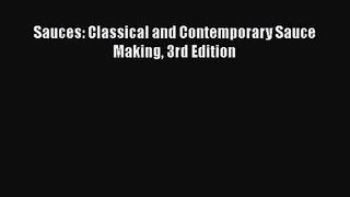 Sauces: Classical and Contemporary Sauce Making 3rd Edition  Read Online Book