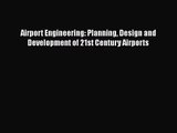 [PDF Download] Airport Engineering: Planning Design and Development of 21st Century Airports