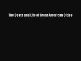 (PDF Download) The Death and Life of Great American Cities Download
