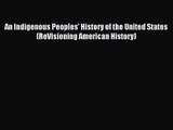 (PDF Download) An Indigenous Peoples' History of the United States (ReVisioning American History)