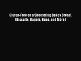 Gluten-Free on a Shoestring Bakes Bread: (Biscuits Bagels Buns and More)  Free PDF