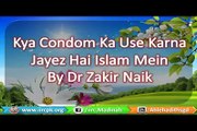 Kya Condom Ka Use Karna Jayez Hai Islam