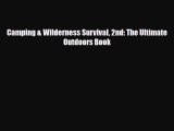 [PDF Download] Camping & Wilderness Survival 2nd: The Ultimate Outdoors Book [Read] Full Ebook