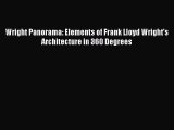 [PDF Download] Wright Panorama: Elements of Frank Lloyd Wright's Architecture in 360 Degrees