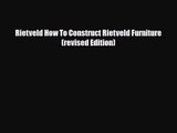 [PDF Download] Rietveld How To Construct Rietveld Furniture(revised Edition) [Read] Online