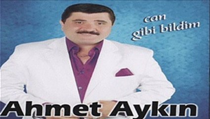 AHMET AYKIN - Can Gibi Bildim