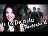 Alla scoperta dei nuovi Fantastic 4 | #TeLoDicoIo