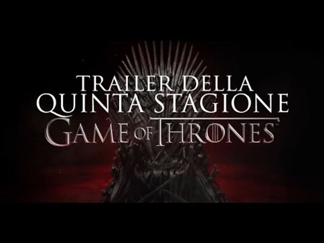 GAME OF THRONES TRAILER STAGIONE 5 - Ritorna Il Trono di Spade | Telefilm  2015 - video Dailymotion