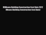 [PDF Download] RSMeans Building Construction Cost Data 2012 (Means Building Construction Cost