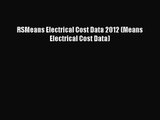 [PDF Download] RSMeans Electrical Cost Data 2012 (Means Electrical Cost Data) [Read] Online