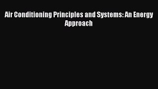 [PDF Download] Air Conditioning Principles and Systems: An Energy Approach [Download] Full