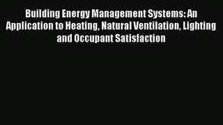 [PDF Download] Building Energy Management Systems: An Application to Heating Natural Ventilation