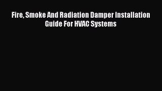 [PDF Download] Fire Smoke And Radiation Damper Installation Guide For HVAC Systems [Download]