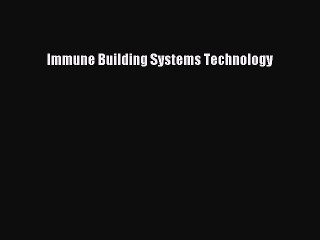 [PDF Download] Immune Building Systems Technology [PDF] Full Ebook