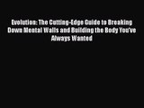Evolution: The Cutting-Edge Guide to Breaking Down Mental Walls and Building the Body You've