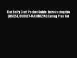Flat Belly Diet! Pocket Guide: Introducing the EASIEST BUDGET-MAXIMIZING Eating Plan Yet  Free