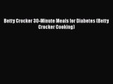 Betty Crocker 30-Minute Meals for Diabetes (Betty Crocker Cooking)  Free Books
