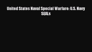 United States Naval Special Warfare: U.S. Navy SEALs Read Online PDF