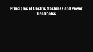 Principles of Electric Machines and Power Electronics  Read Online Book