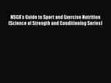 NSCA's Guide to Sport and Exercise Nutrition (Science of Strength and Conditioning Series)