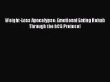 Weight-Loss Apocalypse: Emotional Eating Rehab Through the hCG Protocol  Free PDF