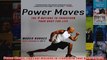 Download PDF  Power Moves The Four Motions to Transform Your Body for Life FULL FREE