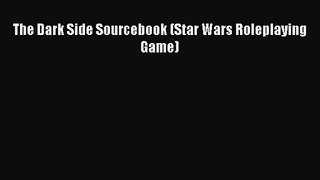 [PDF Download] The Dark Side Sourcebook (Star Wars Roleplaying Game) [Download] Online