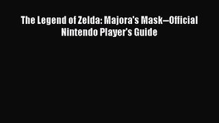 [PDF Download] The Legend of Zelda: Majora's Mask--Official Nintendo Player's Guide [PDF] Full