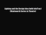 [PDF Download] Lighting and the Design Idea (with InfoTrac) (Wadsworth Series in Theatre) [Download]